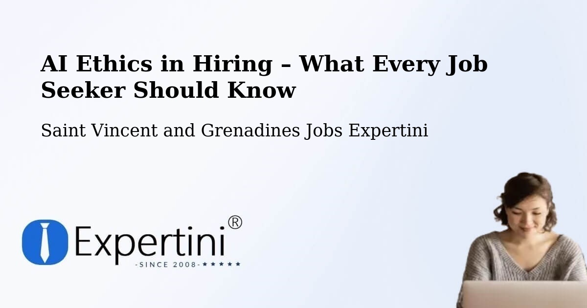 AI Ethics in Recruitment & Hiring – Georgetown - Georgetown, Saint Vincent and Grenadines Jobs Expertini