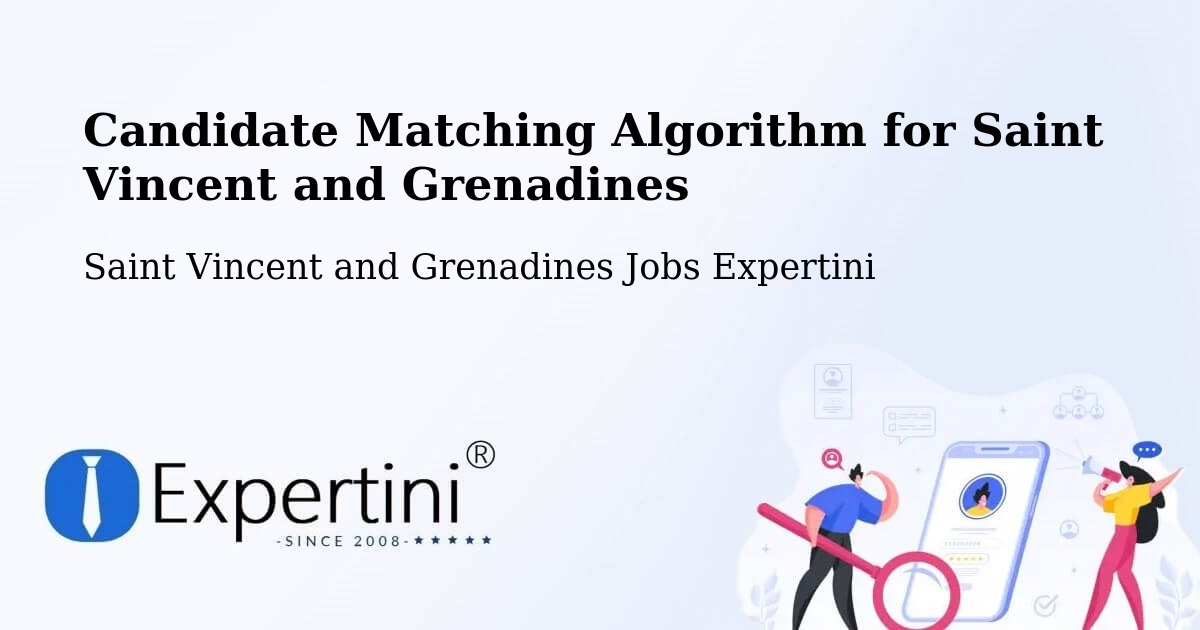 Candidate Matching Algorithm Overview – Georgetown - Saint Vincent and Grenadines Jobs Expertini