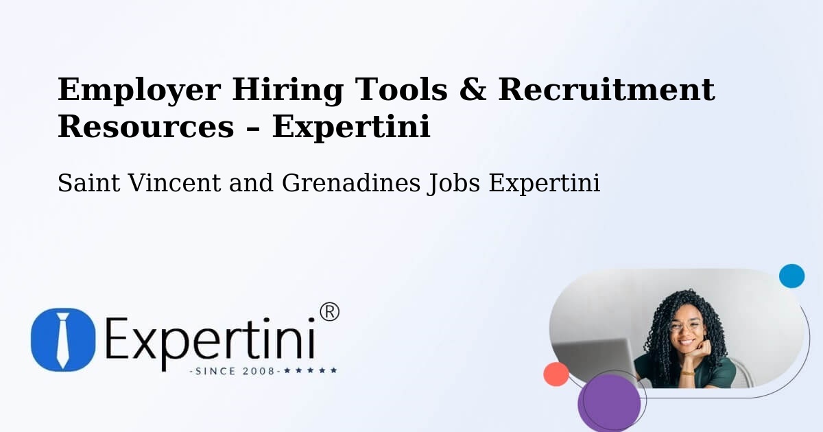 Employer Hiring Tools & Recruitment Resources – Georgetown - Georgetown, Saint Vincent and Grenadines Jobs Expertini